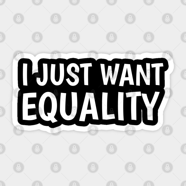 I just want equality Sticker by juinwonderland 41